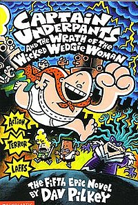 Captain Underpants (5): The Wrath of the Wicked Wedgie Woman