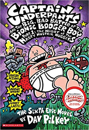 Captain Underpants (6): The Big, Bad Battle of the Bionic Booger Boy: Part 1