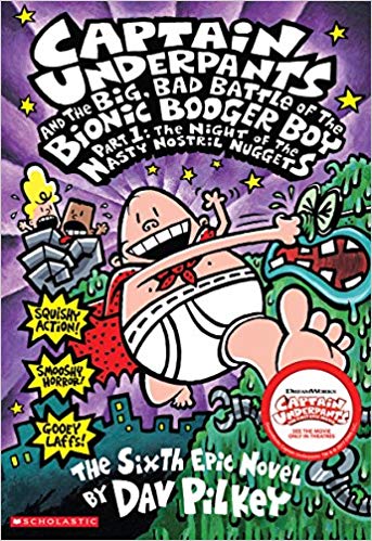 Captain Underpants (6): The Big, Bad Battle of the Bionic Booger Boy: Part 1