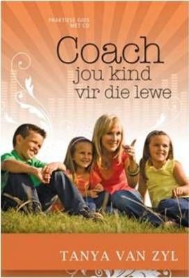 Coach jou kind vir die Lewe (Praktiese Gids met CD)