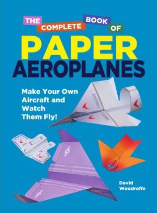 Complete Book of Paper Aeroplanes