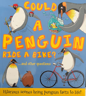 Could a Penguin Ride a Bike? ...and other questions