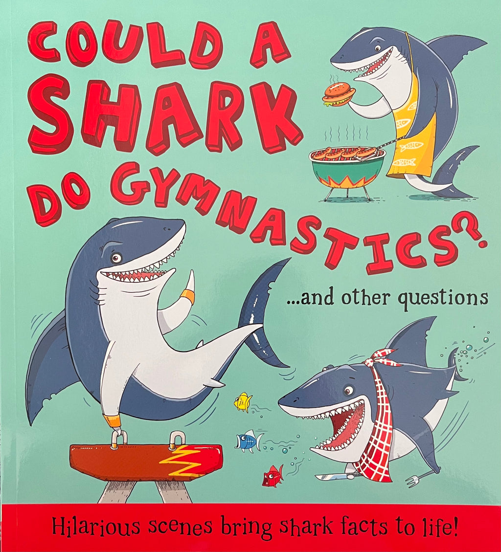 Could a shark do Gymnastics? ...and other questions