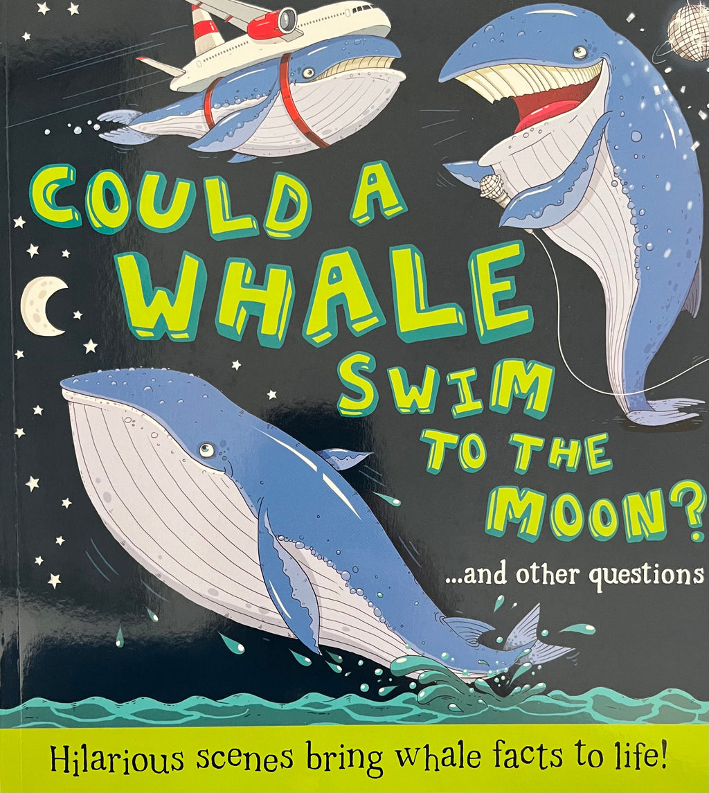 Could a whale swim to the moon....and other questions