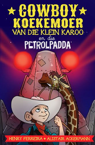 Cowboy Koekemoer van die Klein Karoo en die Petrolpadda