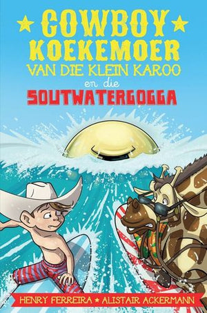 Cowboy Koekemoer van die Klein Karoo en die soutwatergogga