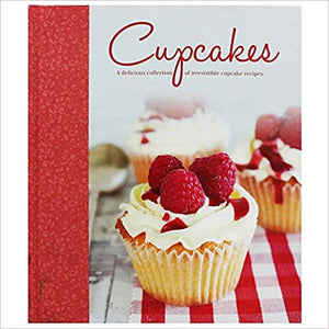Cupcakes: A delicious Collection of Irresistible Cupcake Recipes