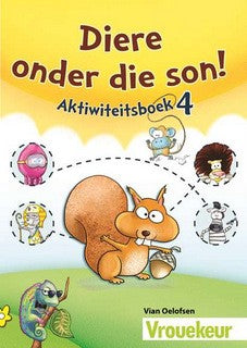 Diere onder die Son: Aktiwiteitsboek 4