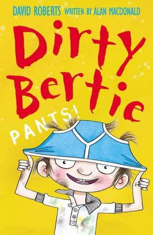 Dirty Bertie - Pants!
