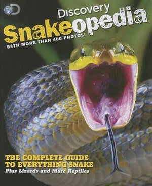 Snakeopedia: The Complete Guide to Everything Snakes