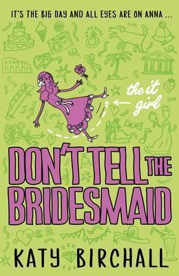 It Girl, The: Don't tell the Bridesmaid