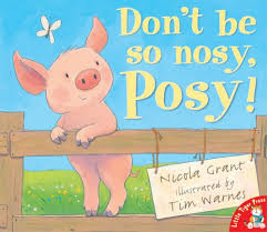 Don't be so Nosy, Posy! (Picture flat)