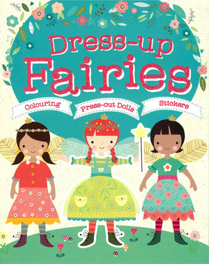 Dress-Up Fairies: Colouring, Press-Out Dolls, Stickers