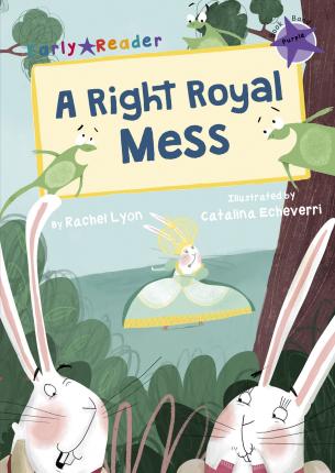 Early Reader:  A Right Royal Mess
