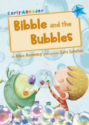 Early Reader:  Bibble and the Bubbles