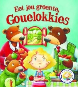 Eet jou groente, Gouelokkies - 'n Storie oor gesond eet