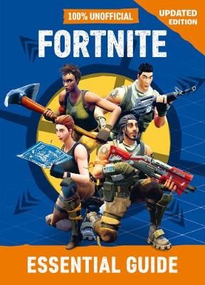 Fortnite: Essential Guide - 100% Unofficial