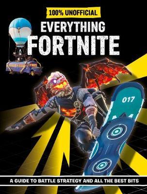 Fortnite: Everything Fortnite - 100% Unofficial