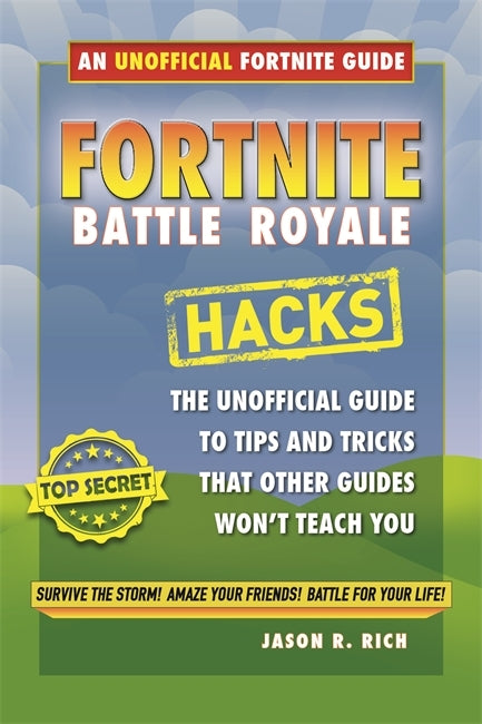 Fortnite Battle Royale Hacks: The Unofficial Gamer's Guide