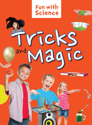 Fun with Science: Tricks and Magic