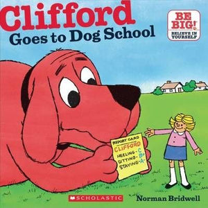 Clifford goes to Dog School (Be Big): Read Together