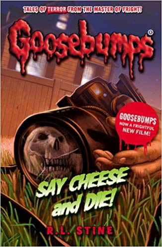 Goosebumps: Say Cheese and Die!