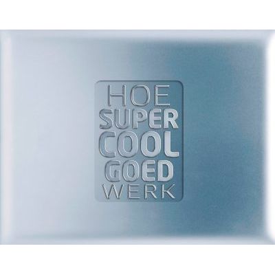 Hoe Supercool Goed Werk