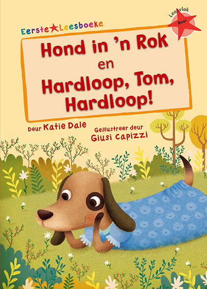 Eerste Leesboeke: Hond In 'n Rok & Hardloop Tom Hardloop