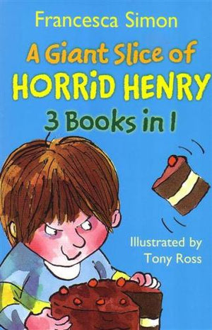 Horrid Henry: A Giant slice of Horrid Henry (3 Books in 1)