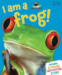 I am a frog!