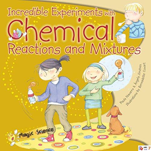 Incredible Experiments with Chemical Reactions and Mixtures
