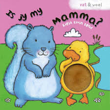 Vat en Voel: Is jy my Mamma Klein Elvin (Kartonboek) Eend