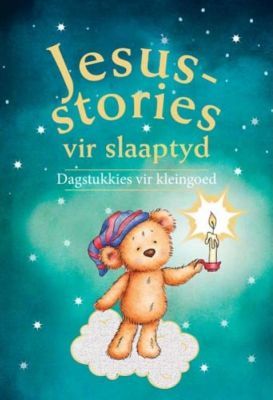 Jesus-Stories Vir Slaaptyd: Dagstukkies vir Kleingoed