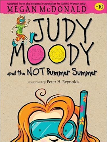 Judy Moody 10: the NOT Bummer Summer