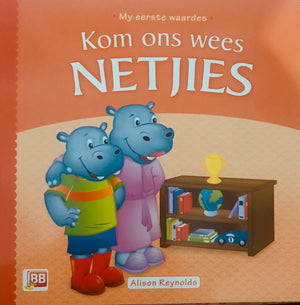 My eerste waarde: Kom ons wees Netjies