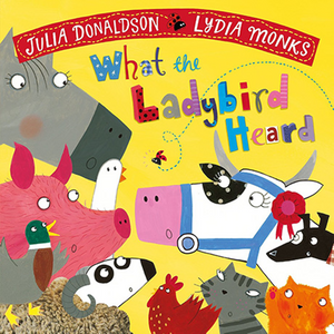 What the Ladybird Heard (Julia Donaldson)