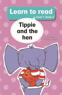 Tippie Level 1 Book 2: Tippie and the Hen