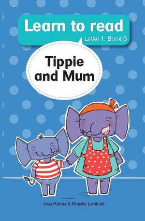 Tippie Level 1 Book 5: Tippie and Mum