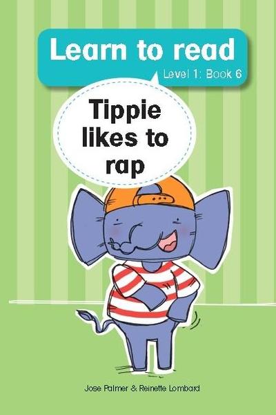 Tippie Level 1 Book 6: Tippie likes to Rap