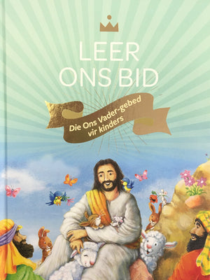 Leer ons Bid (Ons Vader-gebed vir Kinders)