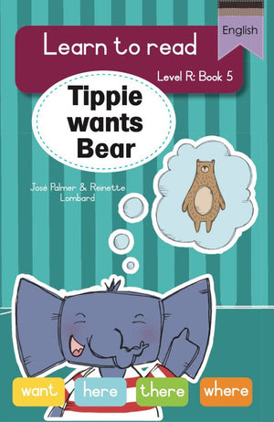 Tippie Level R Book 5: Tippie wants Bear
