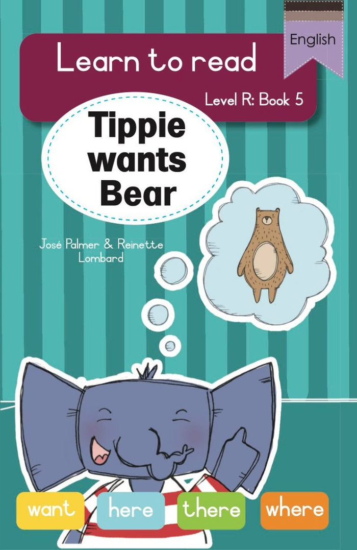 Tippie Level R Book 5: Tippie wants Bear