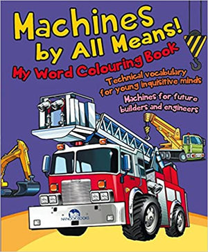 Machines by All Means: My Word Colouring Book
