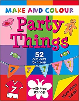 Make and Colour: Party Things