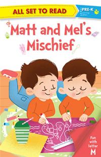 All set to Read: Level Pre-K: Matt and Mel's Mischief (Letter M)