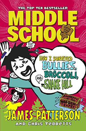 Middle School: How I survived Bullies, Broccoli and Snake Hill