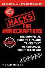 Minecraft -  Build, Survive, Thrive! Hacks for Minecrafters