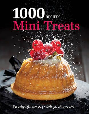 1000 Recipes: Mini Treats
