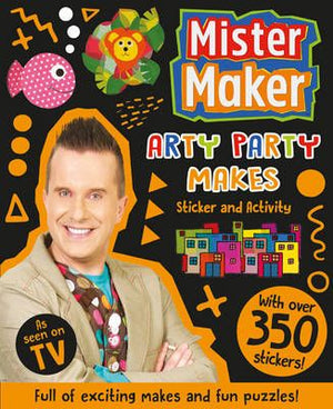 Mister Maker: Arty Party Makes Sticker & Activity Book
