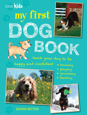 My First Dog Book: Teach your dog to be happy and confident